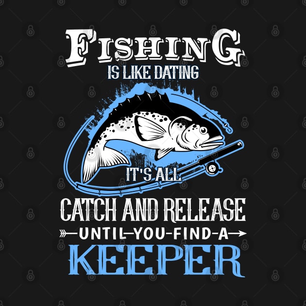 Fishing Gift Fly Fishing Is Like Dating Catch And Release Design by Linco