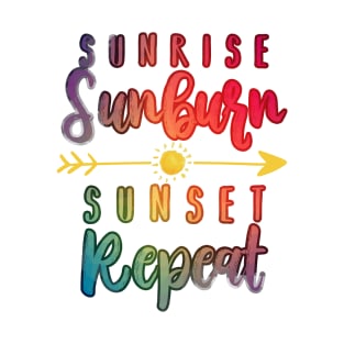 Sunrise Sunburn Sunset Repeat T-Shirt