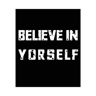 Believe in yourself T-Shirt