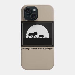 Lion King What's a motto with you? Phone Case