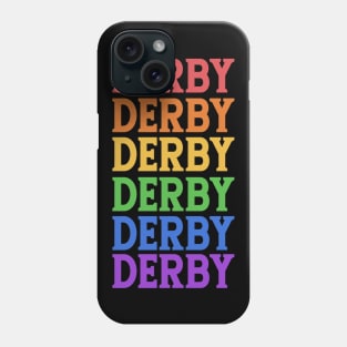 DERBY RAINBOW TYPOGRAPHY Phone Case