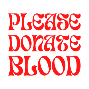 Please Donate Blood T-Shirt