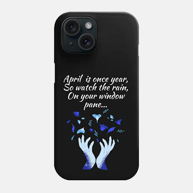 April rain flowers rainy day theme Phone Case by Rebellious Rose