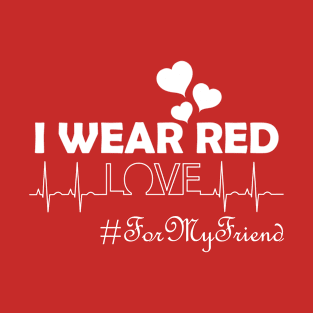I Wear Red For My Friend T-Shirt