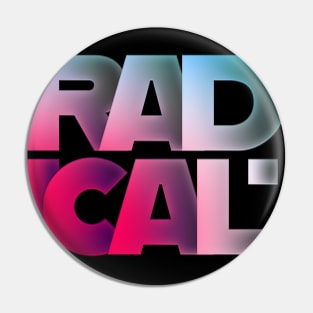 RADICAL Pin