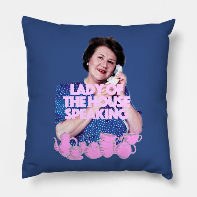 Lady of the House Speaking Pillow by jeremiahm08