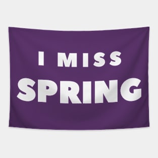 I MISS SPRING Tapestry