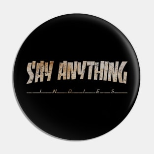 SAY ANYTHING - DIRTY VINTAGE Pin