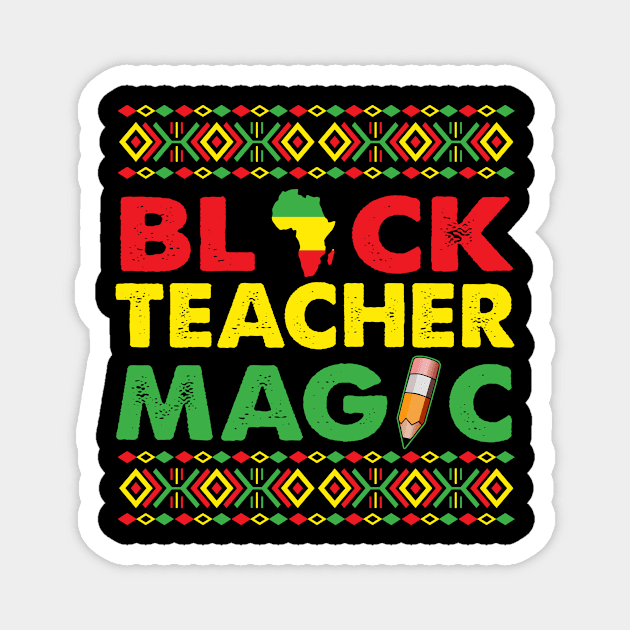 Black Teacher Magic, Black History, Black Pride, Teacher Week Magnet by artbyhintze