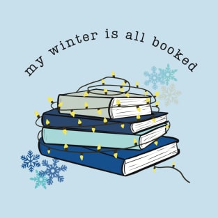 My Winter is all Booked T-Shirt