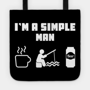 I'm A Simple Man Coffee Fishing Beer Tote