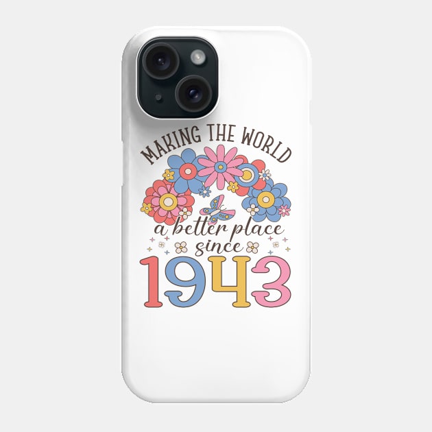 Birthday Making the world better place since 1943 Phone Case by IngeniousMerch