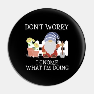 Garden Gnome Gardener Gnome What I'm Doing Pun Pin