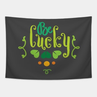 Saint Patricks Day - St. Patty's Day- Be Lucky Tapestry