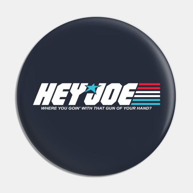 HeyJoe Pin by Fire Forge GraFX