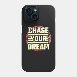 Chase your Dream Phone Case