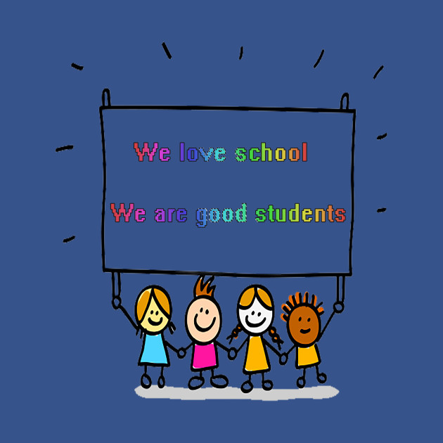 Disover We love school. We are good students. - Back To School - T-Shirt