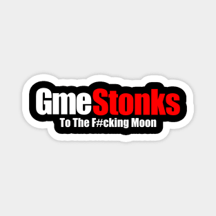 Gme Stonks To the f'n moon Magnet