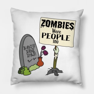 Zombies were People too - Zombie Tombstone Pillow