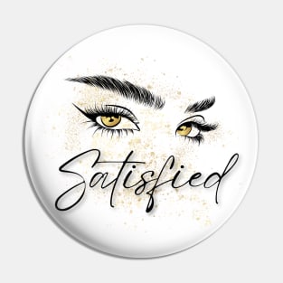 Satisfied (Gold Eyes) | Motivation Pin