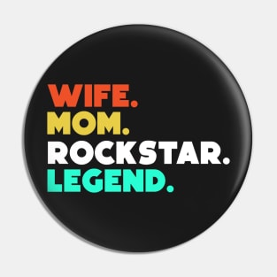 Wife.Mom.Rockstar.Legend. Pin