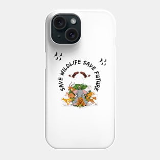 Save Wildlife Save Future Phone Case