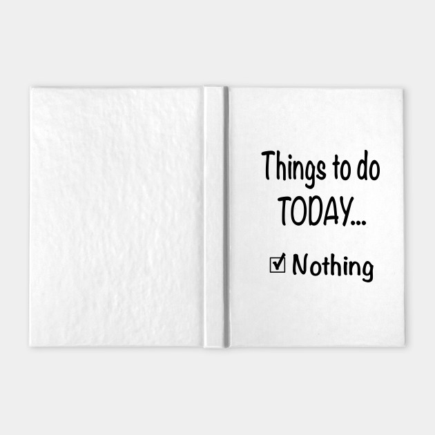 things to do today nothing sarcastic saying funny checklist things to do checklist