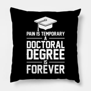 PhD Graduation - PhD Graduate - Gifts for Doctoral Grad Pillow