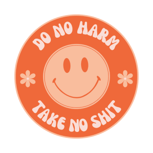 Orange Do No Harm Take No Shit T-Shirt