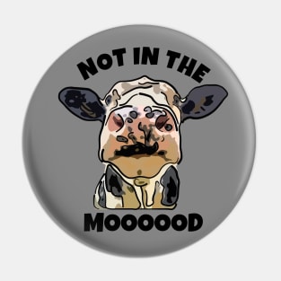 Cow Not in the Mood Pin