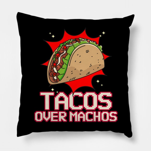 Tacos over machos – because life's too short for bland choices! Pillow by Kamran Sharjeel