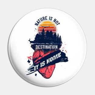 NATURE IS NOT DESTINATION IT IS HOME QUOTE CAMPING  STAY WILD Pin