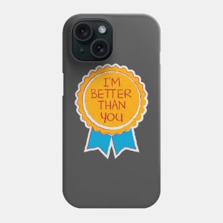 I'm Better Thank You Phone Case