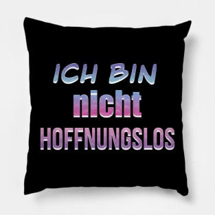 I am not hopeless written in German Pillow