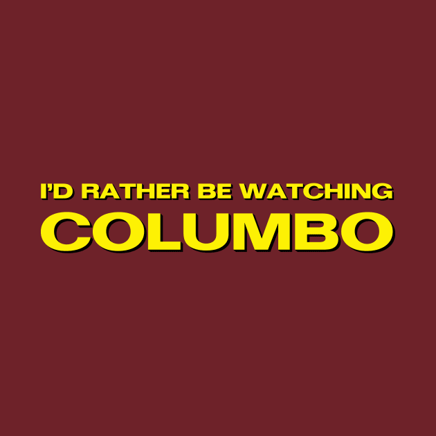 I'd rather be watching Columbo by thecolumbophile