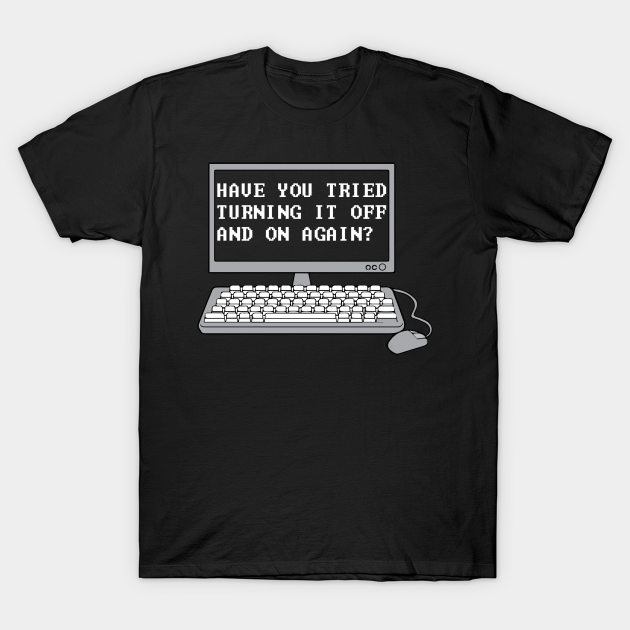 picture Did You Try Turning It Off And On Again It Crowd the it crowd have you tried turning it off and on again