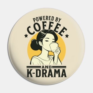 Powered By Coffee And K-drama Pin