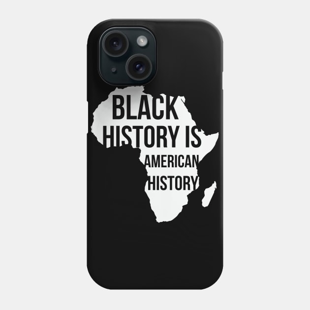 Black History Is American History, Black History Month, Black Lives Matter, African American History Phone Case by UrbanLifeApparel