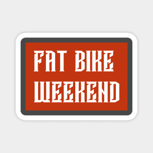 Fat Bike Weekend Magnet