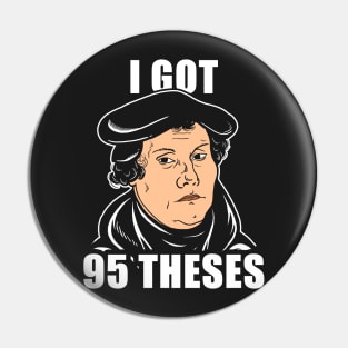 I Got 95 Theses Pin