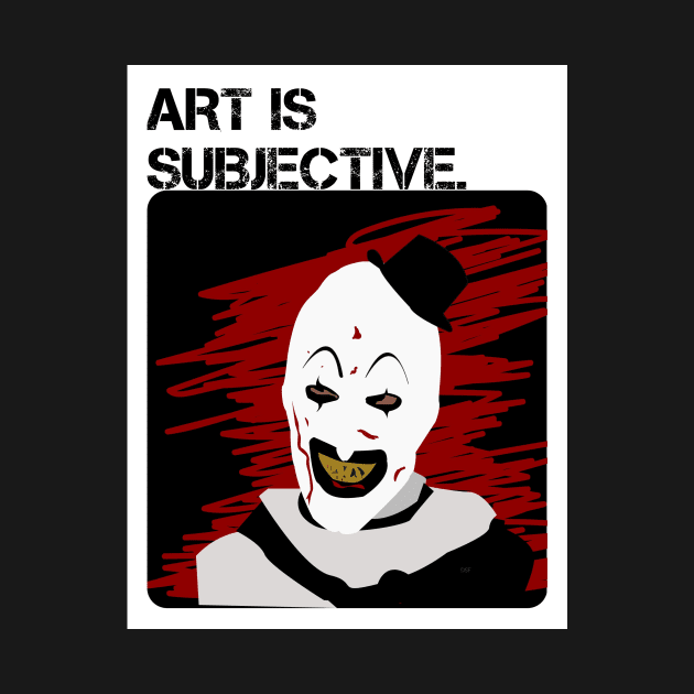 Art is Subjective. by HeardUWereDead