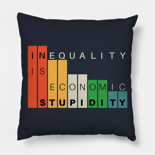 Inequality is economic stupidity Pillow