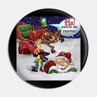 Santa Be Trippin'! (white) Pin