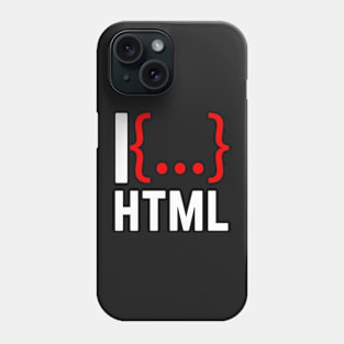 Coder Shit i love html Phone Case