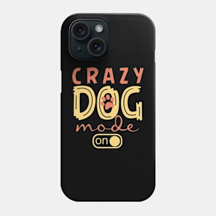 Crazy Dog mode-On Phone Case