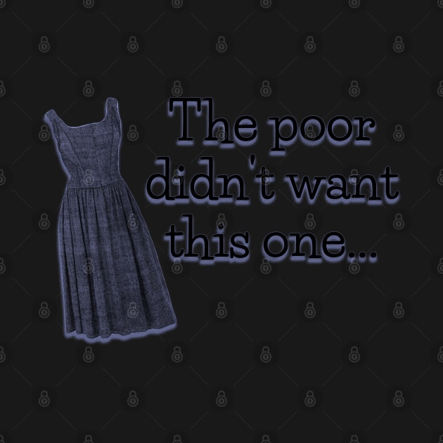 Sound of Music Quote - Poor didn't want this Dress by baranskini