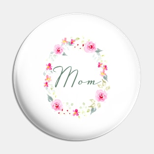 Mom pink watercolor wreath Pin