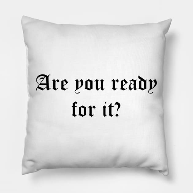 Are you ready for it? Pillow by Tomorrowland Arcade