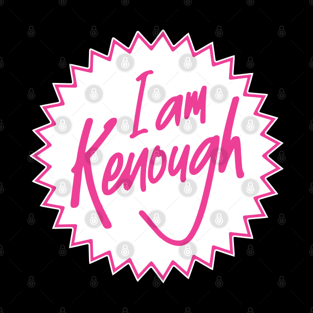 I AM KENOUGH by Pandans