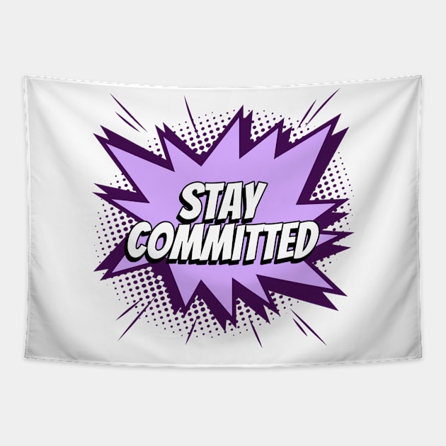 Stay Committed - Comic Book Graphic Tapestry by Disentangled